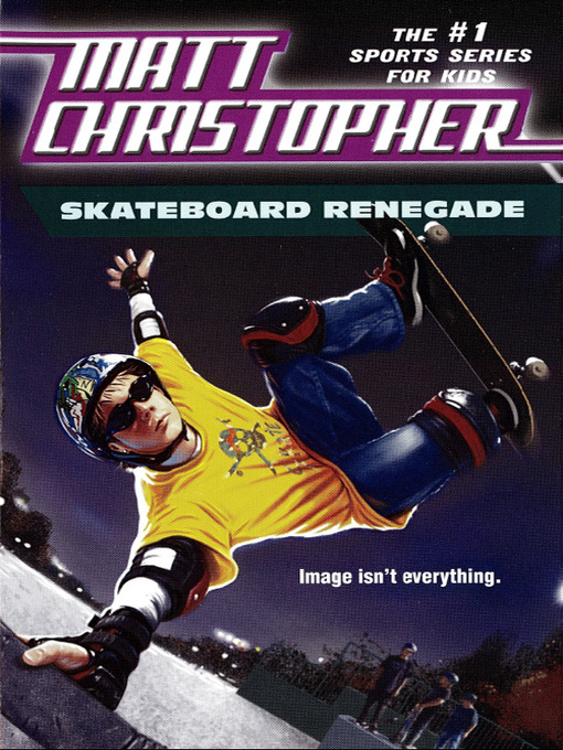 Title details for Skateboard Renegade by Matt Christopher - Available
